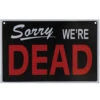 Warnschild Sorry We´re Dead 2 Warnschild Sorry We´re Dead -Halloween Dekorations Geschäft sorry we are dead warnschild halloween wand deko halloween dekoration ladengeschaeft schaufenster 35888