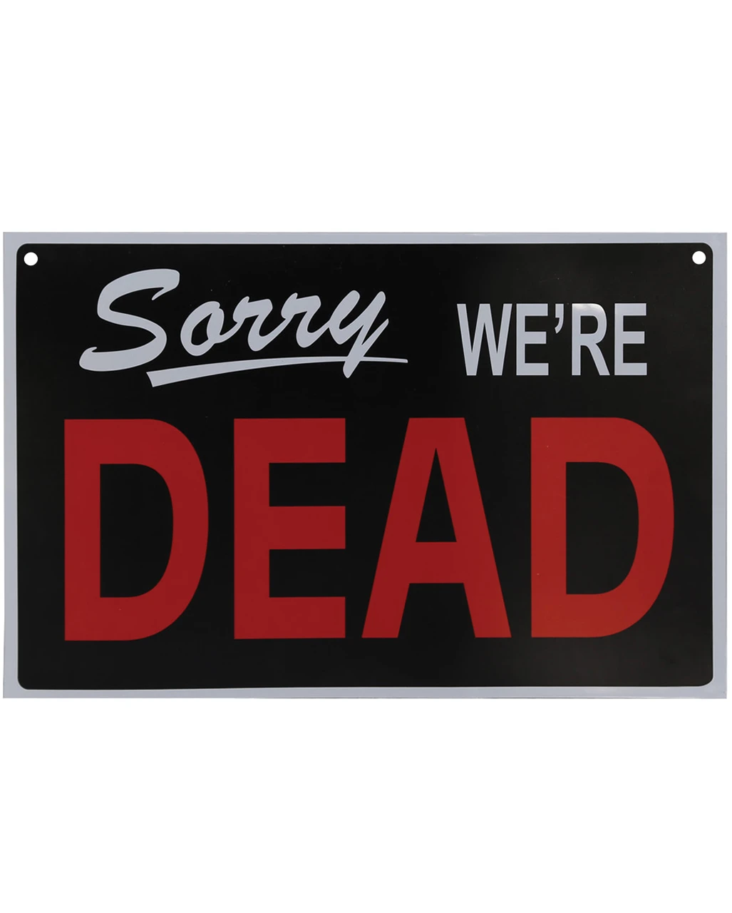 Warnschild Sorry We´re Dead 3 Warnschild Sorry We´re Dead